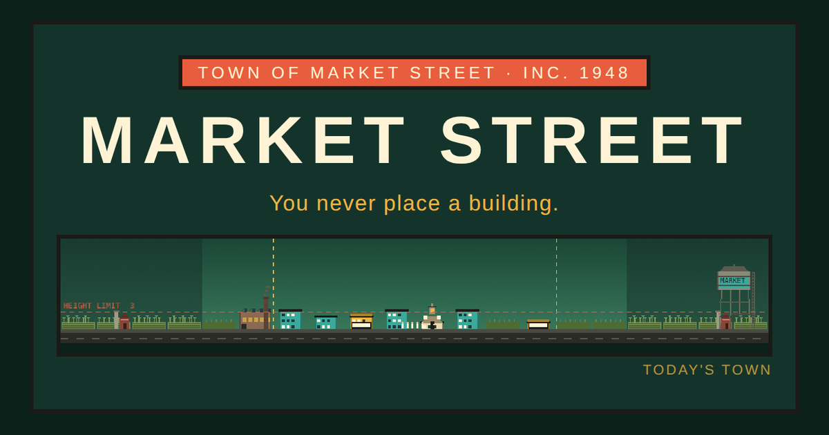 Market Street — you never place a building